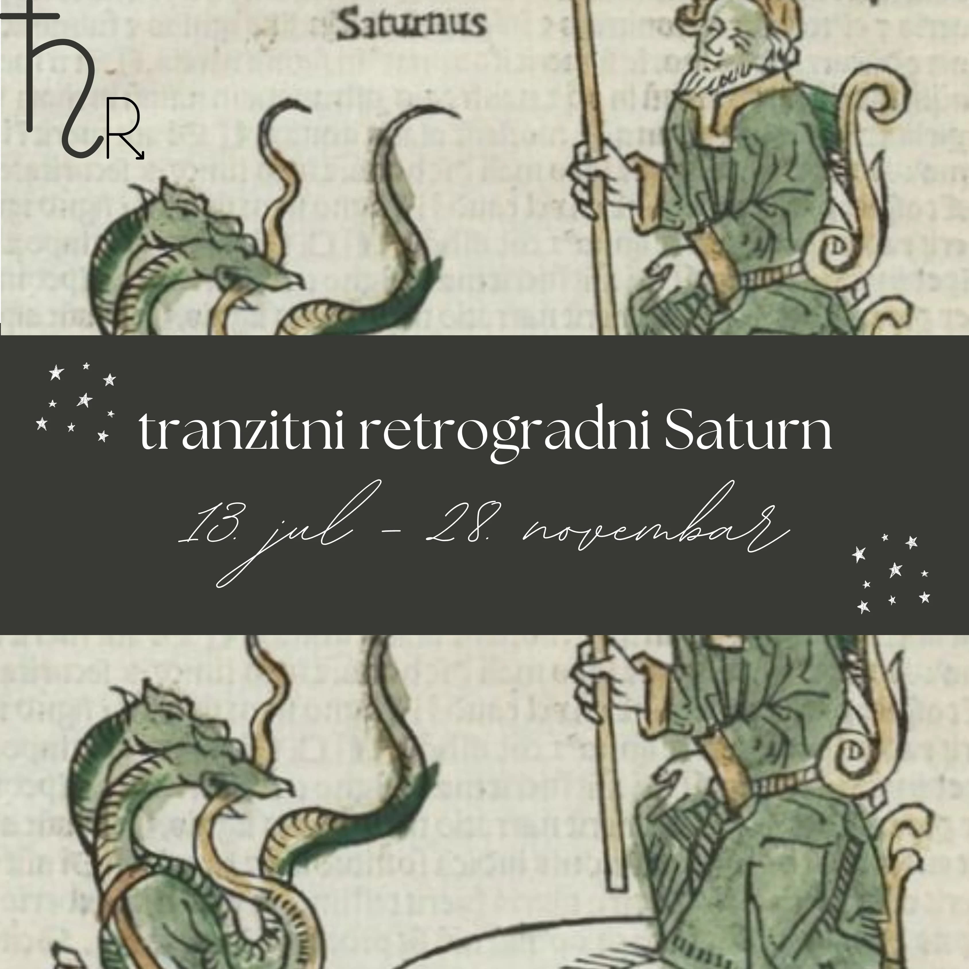 Tranzitni retrogradni Saturn : od 13. jula do 28. novembra 2025. godine